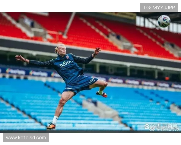 哈兰德职业态度获赞 本赛季表现稳健持续提升